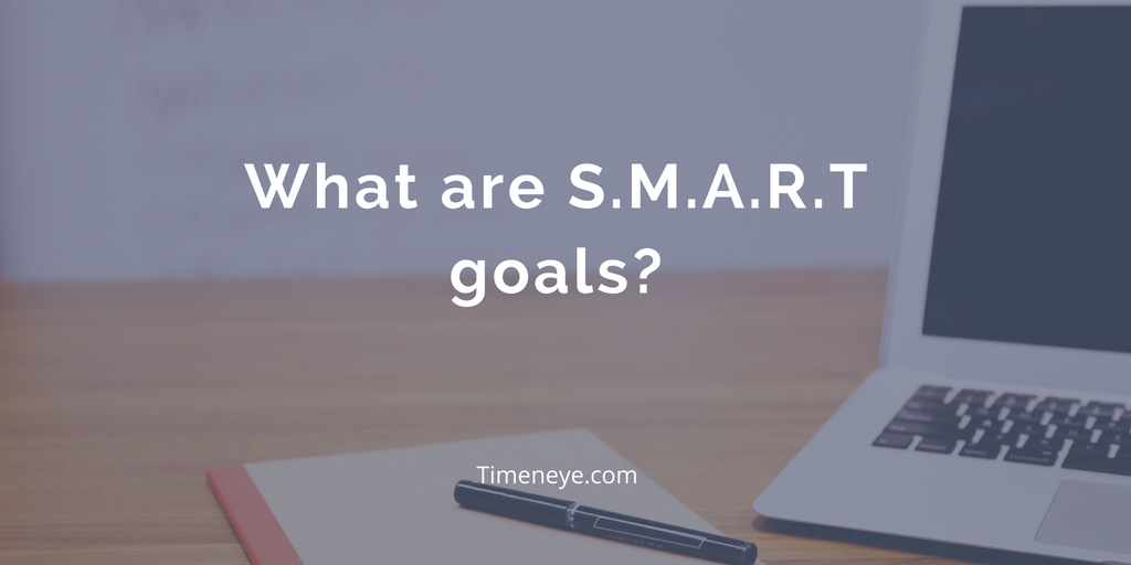 Time Management tips to set SMART goals - Timeneye